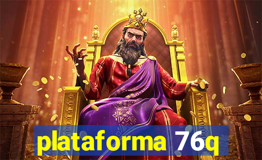 plataforma 76q